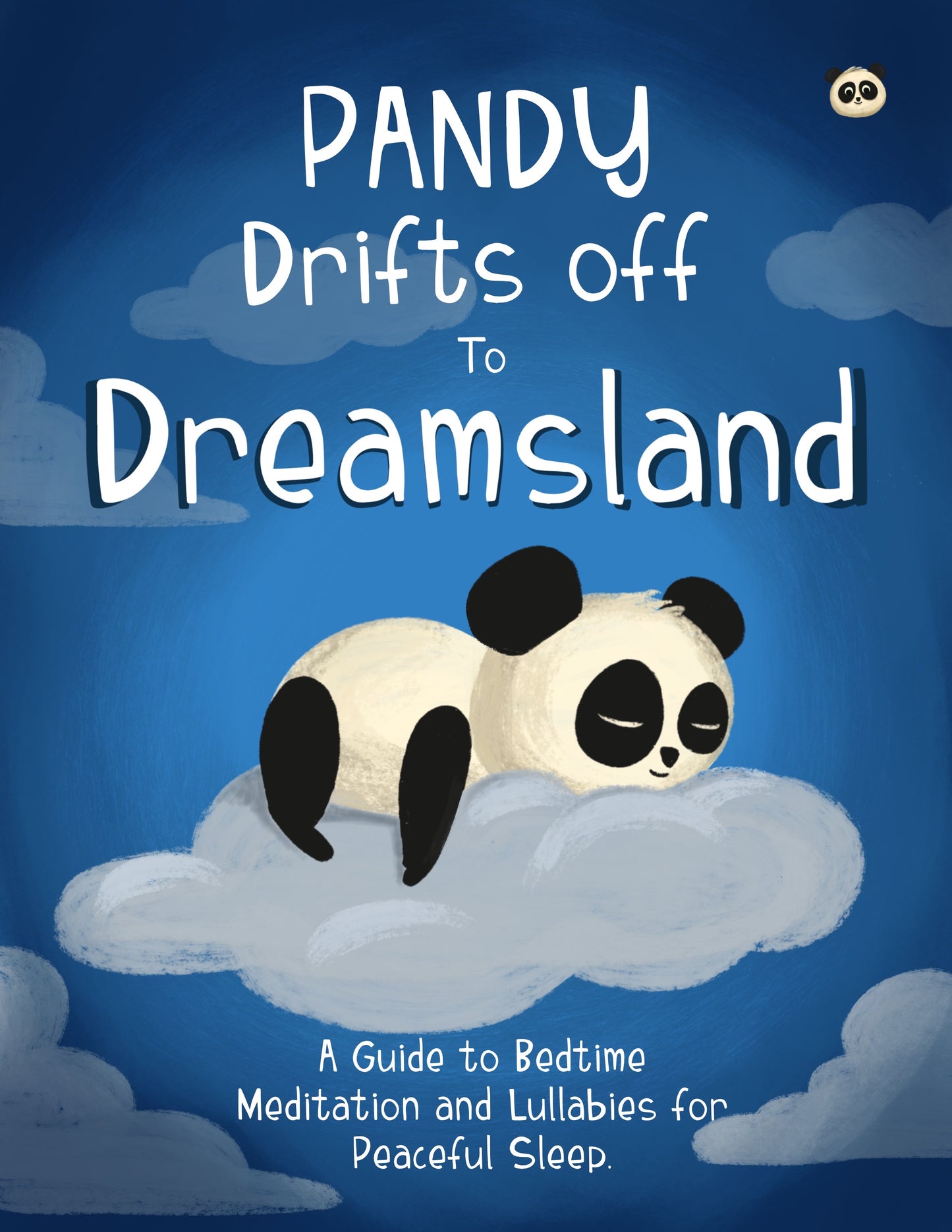 Pandy Drifts off to Dreamland: A Guide to Bedtime Meditation and Lullabies for Peaceful Sleep